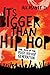 It's Bigger Than Hip Hop by M.K. Asante Jr.