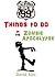 99 Things To Do in the Zomb...