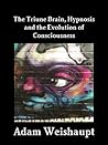 The Triune Brain, Hypnosis and the Evolution of Consciousness