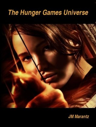 Portada de The Hunger Games Universe, de J.M. Marantz