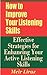 How to Improve Your Listening Skills - Effective Strategies for Enhancing Your Active Listening Skills