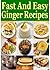 Fast And Easy Ginger Recipes by SpC Books