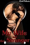 My Wife and the Stranger - A Sissy Cuckold Story