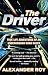The Driver by Alexander Roy The Driver by Alexander Roy