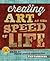 Creating Art at the Speed of Life: 30 Days of Mixed-Media Exploration