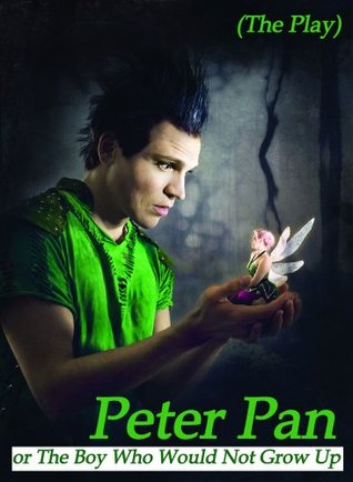 Peter Pan or The Boy Who Would Not Grow Up