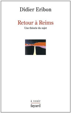 Retour à Reims: Une théorie du sujet