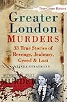 Greater London Murders by Linda Stratmann