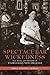 Spectacular Wickedness: Sex, Race, and Memory in Storyville, New Orleans