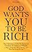 God Wants You to Be Rich - The Christian Guide to Financial F... by Alex Landon