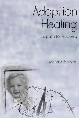 Adoption Healing... a path to recovery (Kindle Edition)