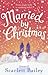 Married by Christmas by Scarlett Bailey