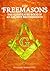 The Freemasons: The Illustrated Book of An Ancient Brotherhood [Fully Illustrated]