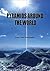 Pyramids Around The World by Semir Sam Osmanagich