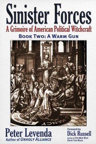 Sinister Forces—A Warm Gun: A Grimoire of American Political Witchcraft (Sinister Forces: A Grimoire of American Political Witchcraft (Paperback) Book 2)