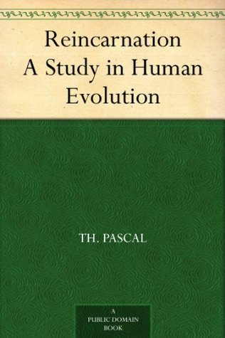 Reincarnation A Study in Human Evolution (Kindle Edition)