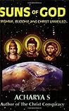Book cover for Suns of God: Krishna, Buddha and Christ Unveiled