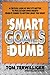 Why Smart Goals May Be Dumb by Tom Terwilliger