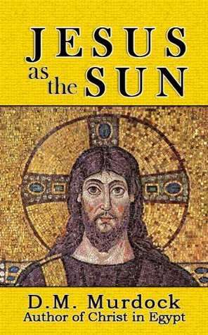 Jesus as the Sun throughout History (Kindle Edition)