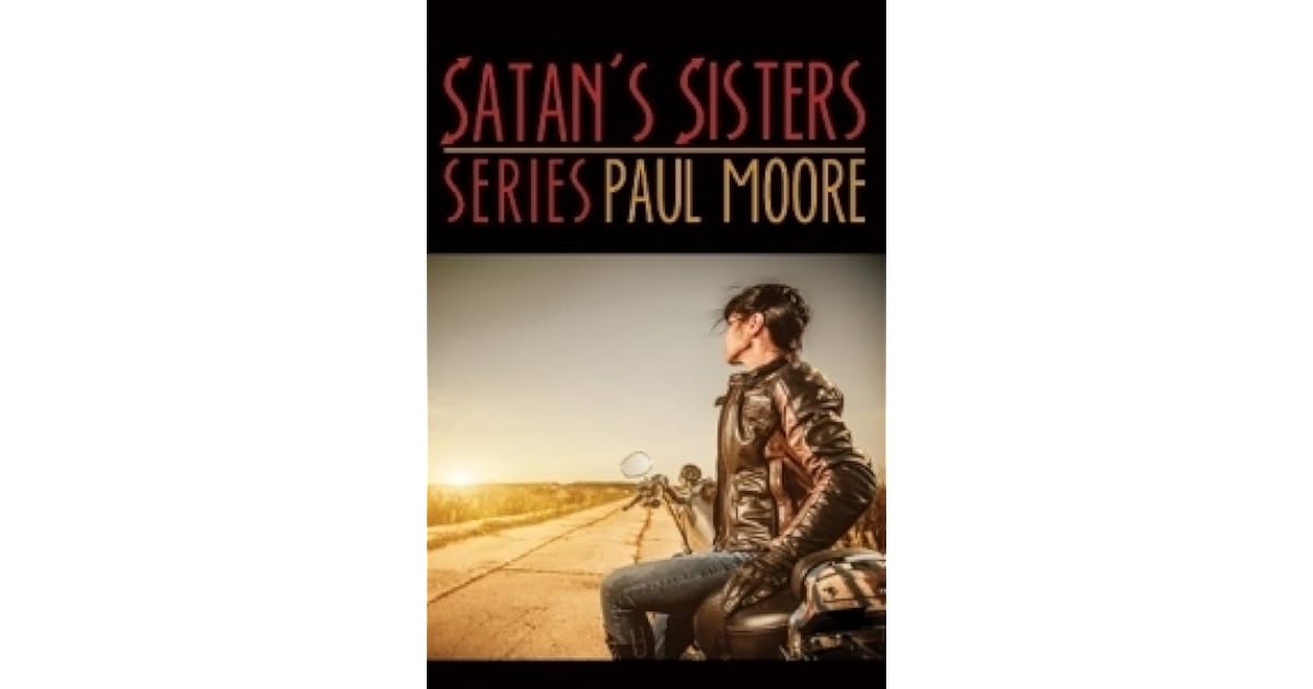Satan's Sisters Series by Paul Moore