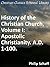 Apostolic Christianity A.D. 1-100 by Philip Schaff