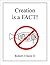 Creation is a Fact