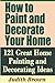 How to Paint and Decorate Your Home - 121 Great Home Painting and Decorating Ideas