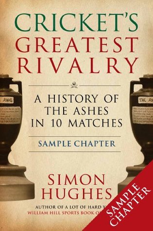 Cricket's Greatest Rivalry: FREE SAMPLER A History of the Ashes in 10 Matches (Kindle Edition)