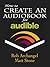 How to Create an Audiobook for Audible by Rob Archangel