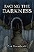 Facing the Darkness