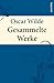 Oscar Wilde, Gesammelte Wer...