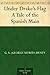 Under Drake's Flag A Tale of the Spanish Main by G.A. Henty