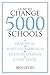 How to Change 5000 Schools by Benjamin  Levin