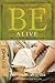 Be Alive (John 1-12): Get to Know the Living Savior (The BE Series Commentary)