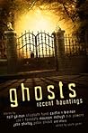 Ghosts: Recent Ha...