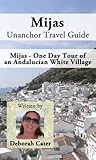 Mijas Travel Guide (Unanchor) - Mijas - One Day Tour of an Andalucían White Village