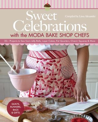 Sweet Celebrations with Moda Bakeshop Chefs (Kindle Edition)