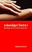 Lebendiges Tantra I: Grundlagen einer tantrischen Lebensweise (German Edition)