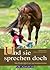 Und sie sprechen doch: Wie Pferde täglich mit uns kommunizieren (German Edition)