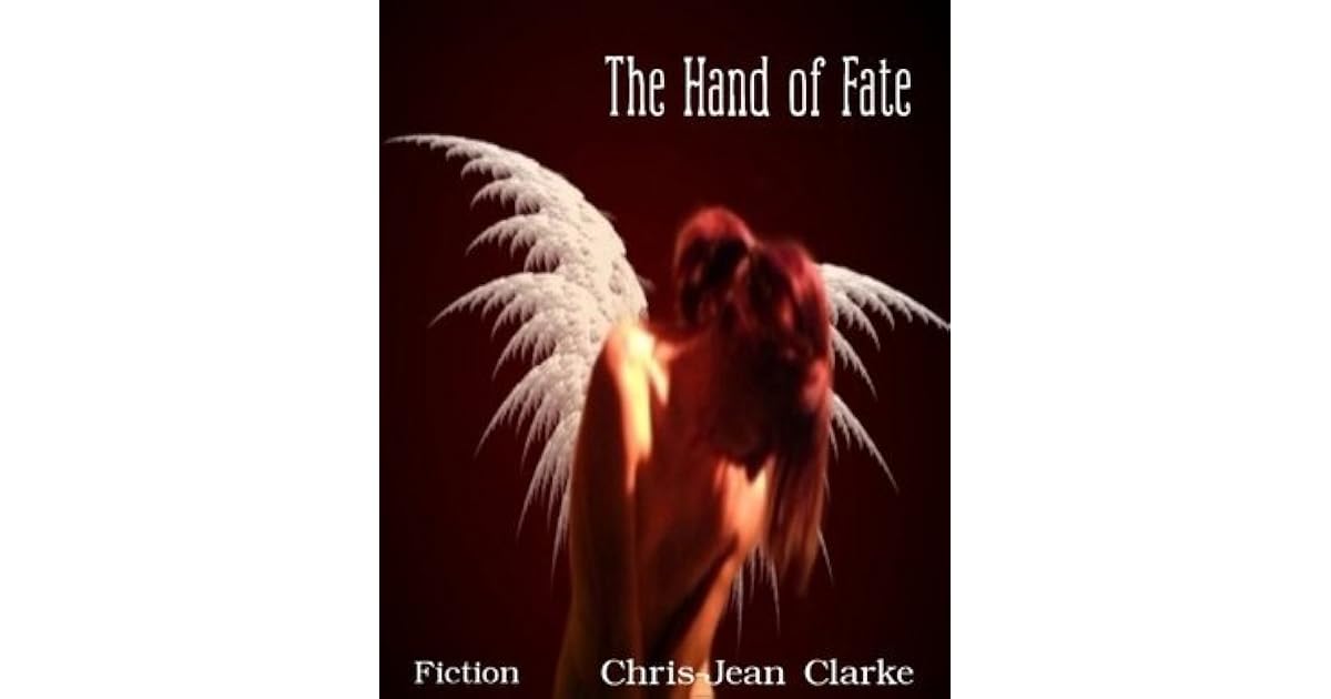 The Hand Of Fate By Chris Jean Clarke