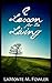 A Lesson For The Living by LaMonte M. Fowler