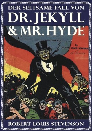 Der seltsame Fall des Dr. Jekyll und Mr. Hyde (German Edition)