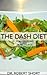 The Dash Diet: Lose Weight Fast and Shred Pounds
