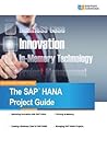 The SAP HANA Project Guide The SAP HANA Project Guide