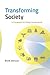 Transforming Society: A framework for fixing a broken world