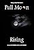 Full Moon Rising (Trilogy of the Wolf, #1)