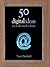 50 Digital Ideas You Really Need to Know (50 Ideas You Really Need to Know series)