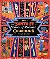 The Santa Fe School of Cooking Cookbook: Spirited Southern Recipes The Santa Fe School of Cooking Cookbook: Spirited Southern Recipes