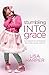 Stumbling into Grace: Confessions of a Sometimes Spiritually Clumsy Woman