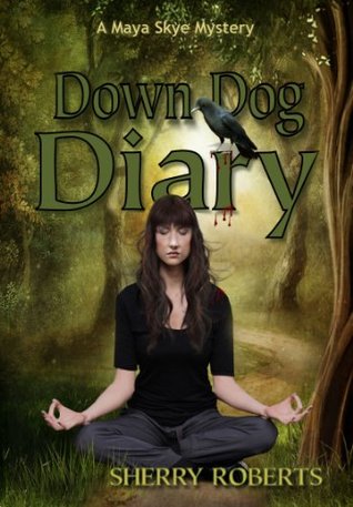 Down Dog Diary (Maya Skye #1)